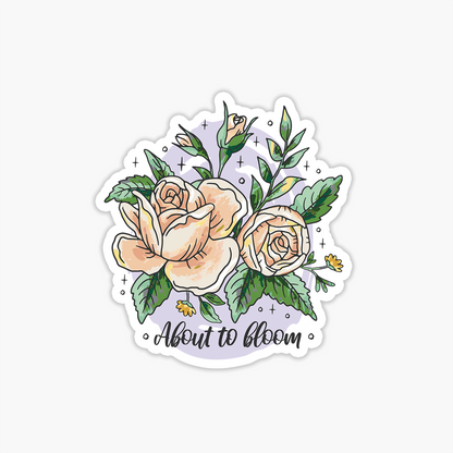 About To Bloom Sticker