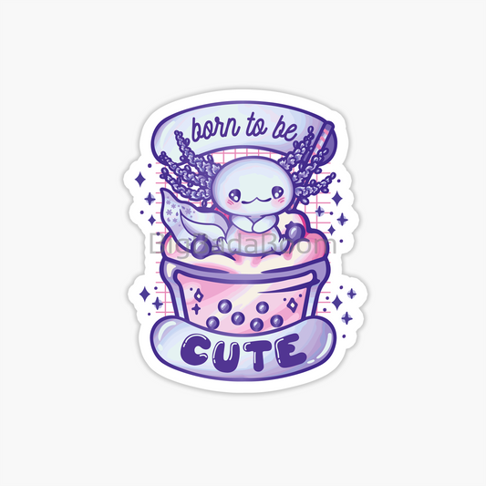 Axolotl Born To Be Cute Sticker