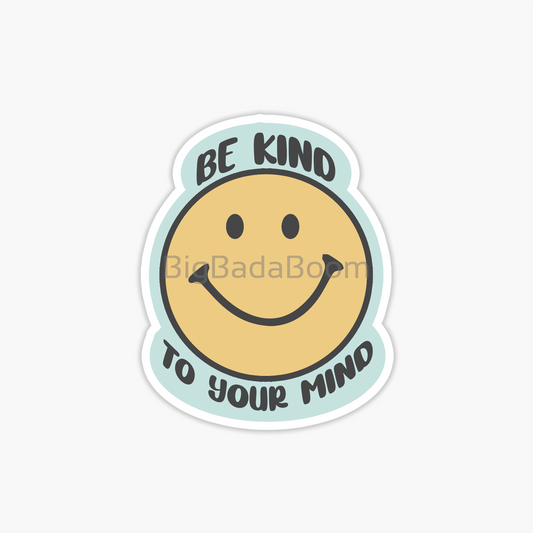 Be Kind To Your Mind Sticker