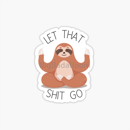 Mental Health Let That Shit Go Sticker