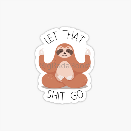 Mental Health Let That Shit Go Sticker