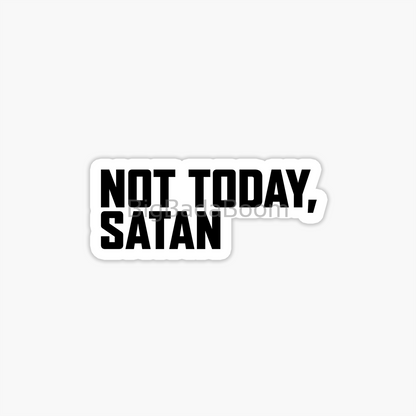 Not Today Satan Sticker