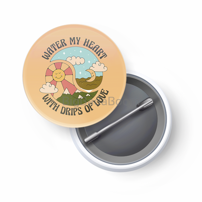 Water My Heart Pin